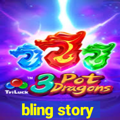 bling story